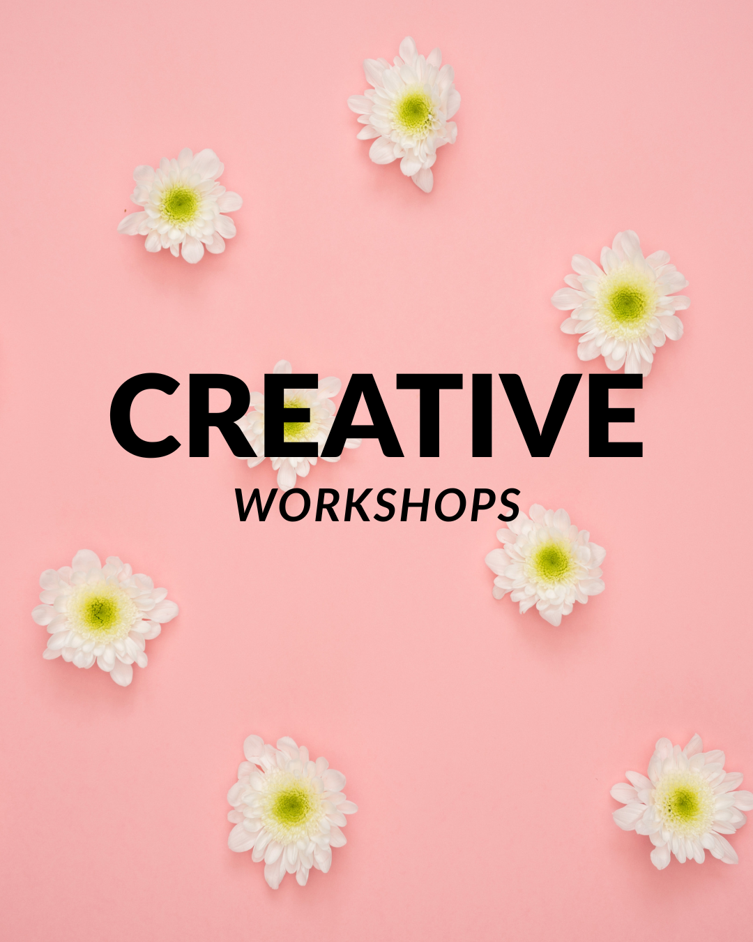 Creative Workshops